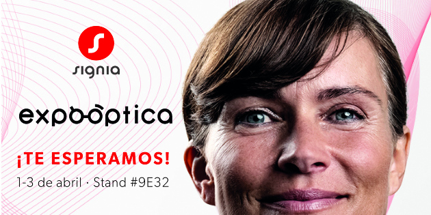 Signia estará presente en ExpoÓptica el 1, el 2 y el 3 de abril